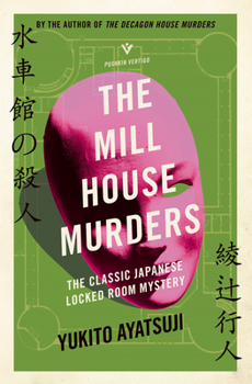 Paperback The Mill House Murders: The Classic Japanese Locked Room Mystery Book