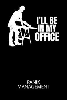 Paperback I'll be in my office: Arbeitsbuch, um seine Angst oder Panik zu verstehen und in den Griff zu bekommen. [German] Book