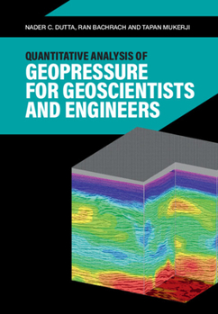 Hardcover Quantitative Analysis of Geopressure for Geoscientists and Engineers Book