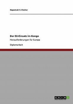 Paperback Der EU-Einsatz im Kongo: Herausforderungen für Europa [German] Book