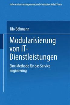 Paperback Modularisierung Von It-Dienstleistungen: Eine Methode Für Das Service Engineering [German] Book