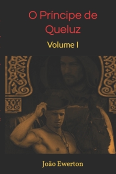 Paperback O Príncipe de Queluz: Volume I [Portuguese] Book