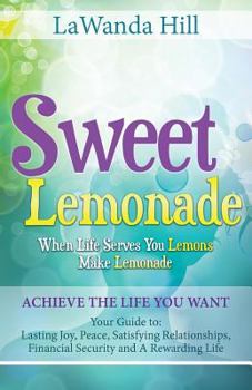 Paperback Sweet Lemonade: When Life Serves You Lemons Make Lemonade Book