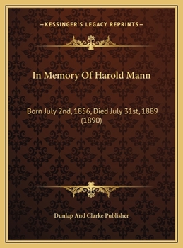 Hardcover In Memory Of Harold Mann: Born July 2nd, 1856, Died July 31st, 1889 (1890) Book