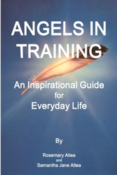 Paperback Angels in Training: An Angelic Guide for Life Book