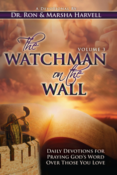 Hardcover The Watchman on the Wall, Volume 3: Daily Devotions for Praying God's Word Over Those You Love Book