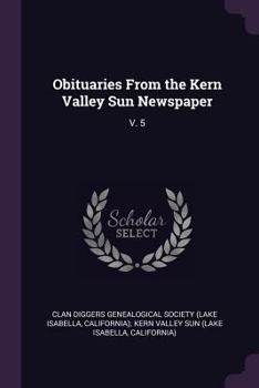 Paperback Obituaries From the Kern Valley Sun Newspaper: V. 5 Book