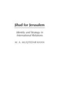 Hardcover Jihad for Jerusalem: Identity and Strategy in International Relations Book