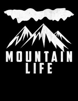 Mountain life: Camping Journal, 8.5” x 11” in 100 pages