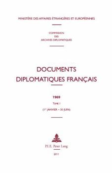 Hardcover Documents Diplomatiques Français: 1969 - Tome I (1er Janvier - 30 Juin) [French] Book