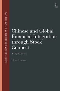 Hardcover Chinese and Global Financial Integration Through Stock Connect: A Legal Analysis Book