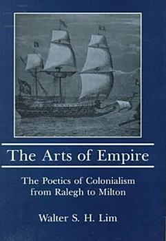 Hardcover Arts of Empire: The Poetics of Colonialism from Raleigh to Milton Book