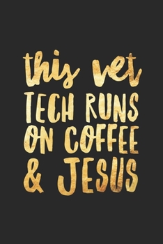 Paperback This Vet Tech Runs On Coffee & Jesus: Funny Vet Tech Gifts Blank Lined Notebook Book