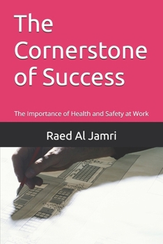 The Cornerstone of Success: The Importance of Health and Safety at Work