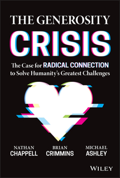 Hardcover The Generosity Crisis: The Case for Radical Connection to Solve Humanity's Greatest Challenges Book