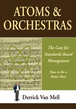 Paperback Atoms & Orchestras: The Case for Standards-Based Management Book