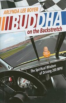 Hardcover Buddha on the Backstretch: The Spiritual Wisdom of Driving 200 MPH Book