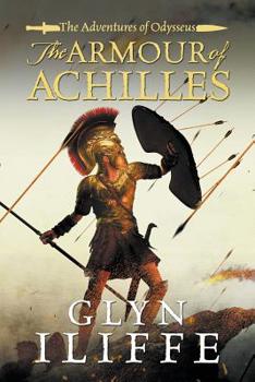 The Armour of Achilles - Book #3 of the Adventures of Odysseus