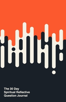 30 Day Spiritual Reflective Journal: Helping You Discover Peace And Grow Deeper In Your Spiritual Life