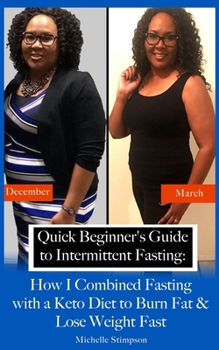 Quick Beginner's Guide to Intermittent Fasting: How I Combined Fasting  with a Keto Diet to Burn Fat & Lose Weight Fast