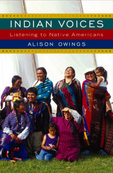 Hardcover Indian Voices: Listening to Native Americans Book