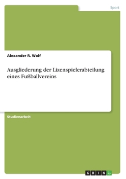 Paperback Ausgliederung der Lizenspielerabteilung eines Fußballvereins [German] Book