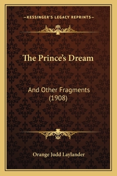 Paperback The Prince's Dream: And Other Fragments (1908) Book