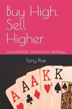 Paperback Buy High, Sell Higher: a profitable, momentum strategy Book