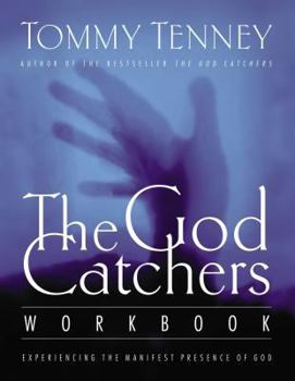 Paperback The God Catchers Workbook: Experiencing the Manifest Presence of God Book