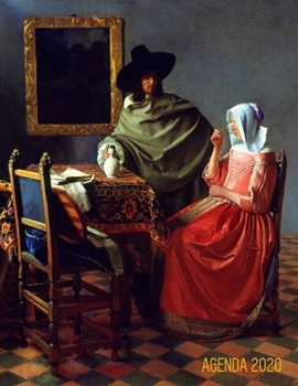 Johannes Vermeer Planificador Diaria 2020: Muchacha con Copa de Vino Agenda 2020: Enero a Diciembre Ideal Para la Escuela, el Estudio y la Oficina Maestro Holand�s