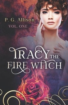 Tracy the Fire Witch - Book #1 of the Tracy the Fire Witch