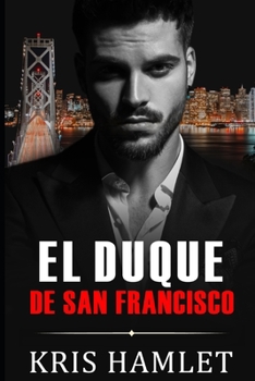 El Duque de San Francisco - Book #2 of the Mobster Series