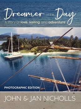 Hardcover Dreamer of the Day Photographic Edition: A story of Love, Sailing and Adventure Book