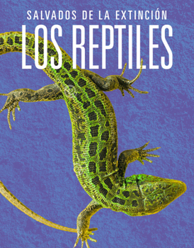 Los reptiles: Salvados de la extinción (Spanish Edition)