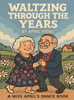 Waltzing Through the Years : A Miss April's Dance Book