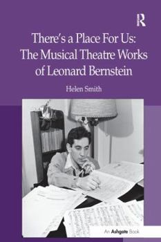 Paperback There's a Place For Us: The Musical Theatre Works of Leonard Bernstein Book
