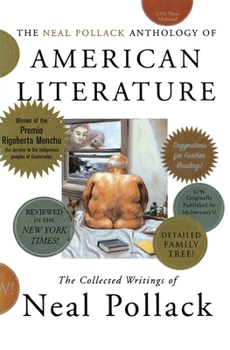 Paperback The Neal Pollack Anthology of American Literature: The Collected Writings of Neal Pollack Book