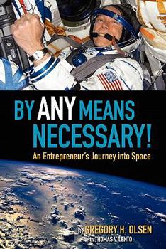 Paperback By Any Means Necessary!: An Entrepreneur's Journey into Space Book