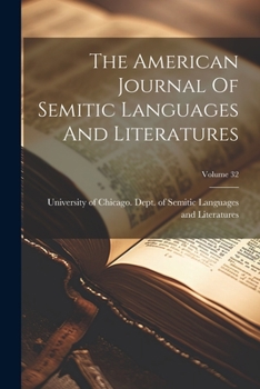 Paperback The American Journal Of Semitic Languages And Literatures; Volume 32 Book