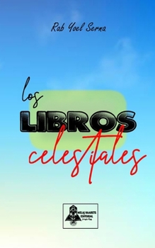 Los libros celestiales (Spanish Edition)