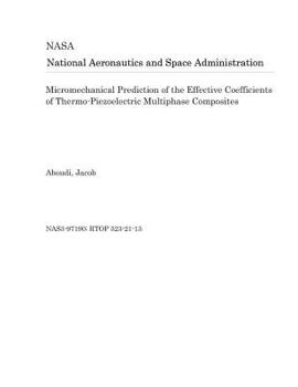 Paperback Micromechanical Prediction of the Effective Coefficients of Thermo-Piezoelectric Multiphase Composites Book