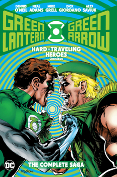Hardcover Green Lantern/Green Arrow: Hard Travelin' Heroes Omnibus Book
