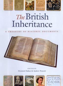 Hardcover The British Inheritance: A Treasury of Historic Documents Book