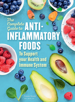The Complete Guide to Anti-Inflammatory Foods: Boost Your Health and Immune System