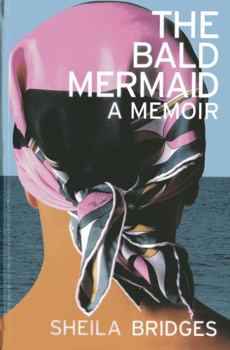 Hardcover The Bald Mermaid: A Memoir Book