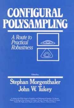 Hardcover Configural Polysampling: A Route to Practical Robustness (Wiley Series in Probability and Statistics) Book