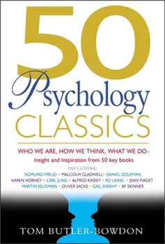 Paperback 50 Psychology Classics: Who We Are, How We Think, What We Do: Insight and Inspiration from 50 Key Books Book