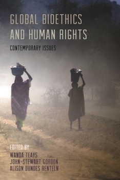 Paperback Global Bioethics and Human Rights: Contemporary Issues Book