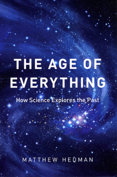 Paperback The Age of Everything: How Science Explores the Past Book