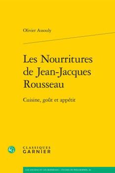 Paperback Les Nourritures de Jean-Jacques Rousseau: Cuisine, Gout Et Appetit [French] Book